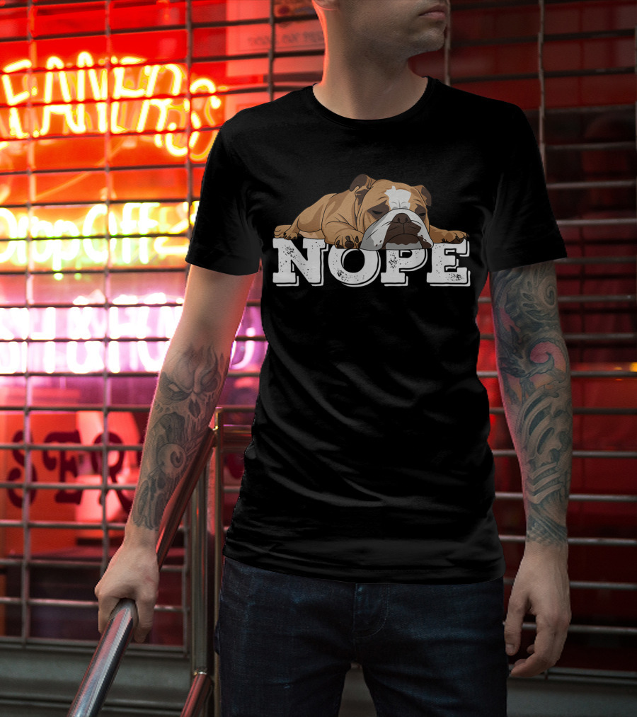 NOPE Lazy English Bulldog Relaxed Mood T-Shirt