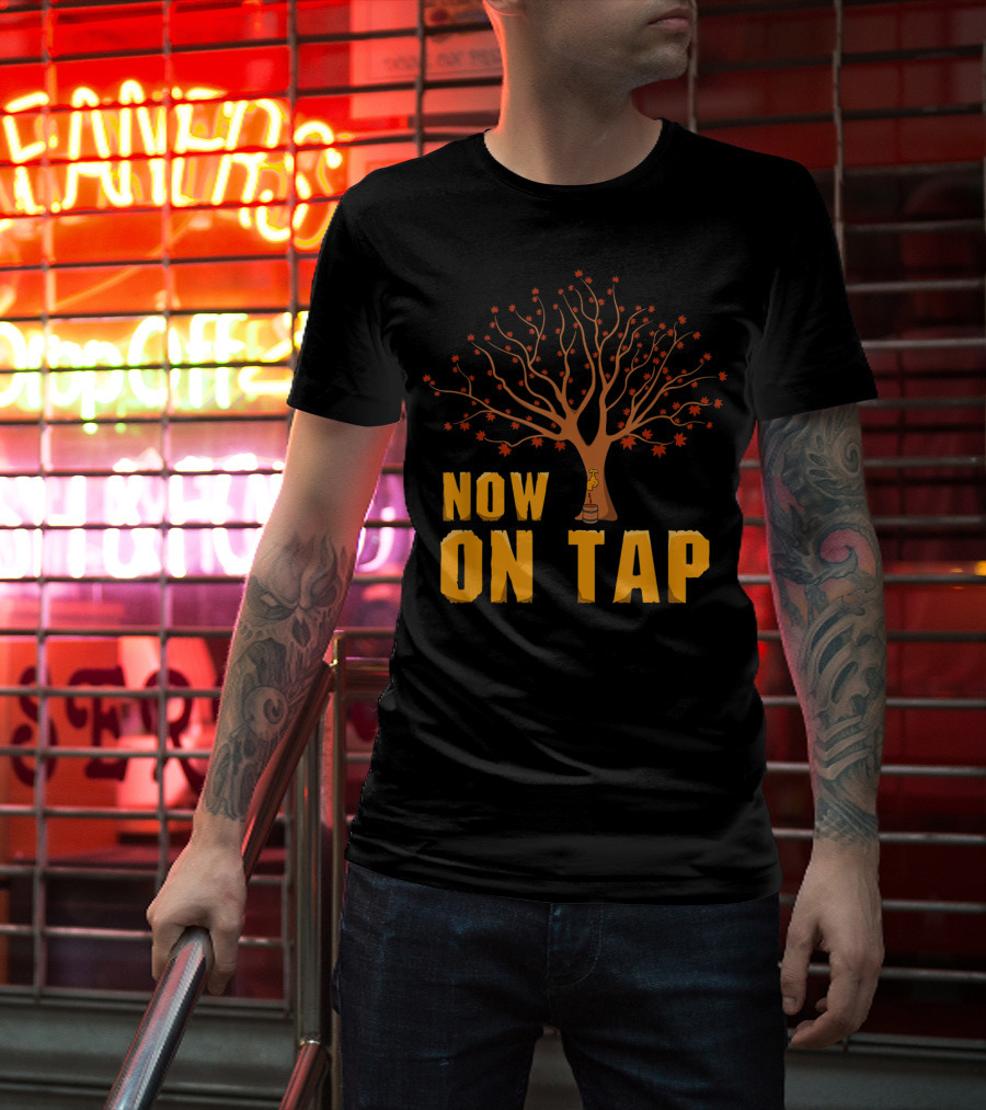 Now On Tap Maple Tree And Barrel Sugarmakers T-Shirt