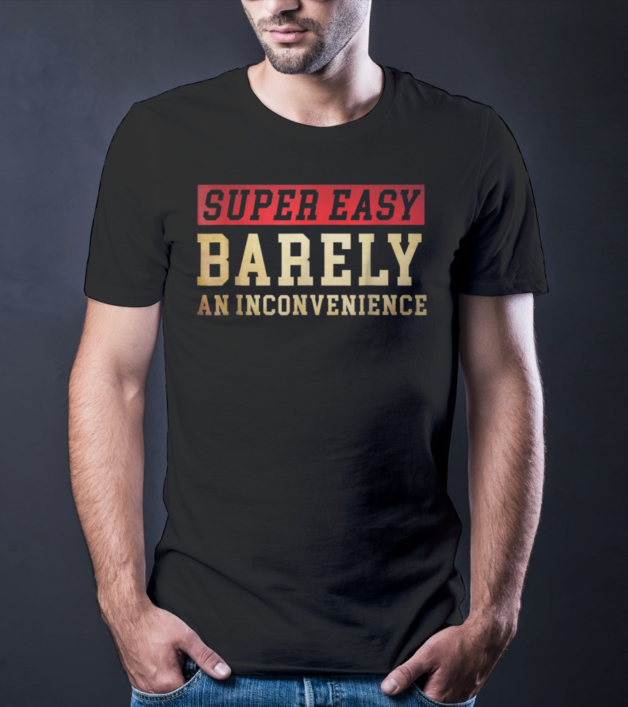 Super Easy Barely An Inconvenience Phrase Ryan George Pitch Meeting T-Shirt