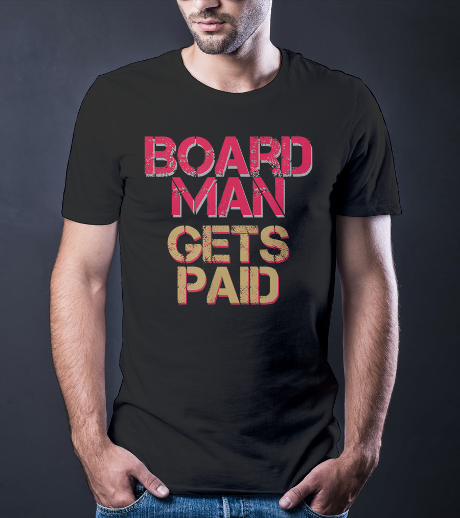 Board Man Gets Paid Basketball Fan Cool Baller T-Shirt
