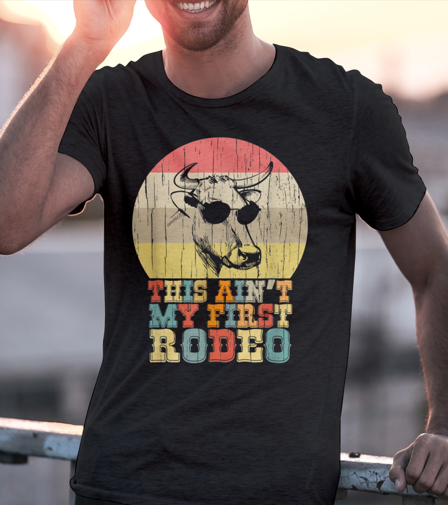 THIS AIN'T MY FIRST RODEO Retro Cow With Sunglasses T-Shirt