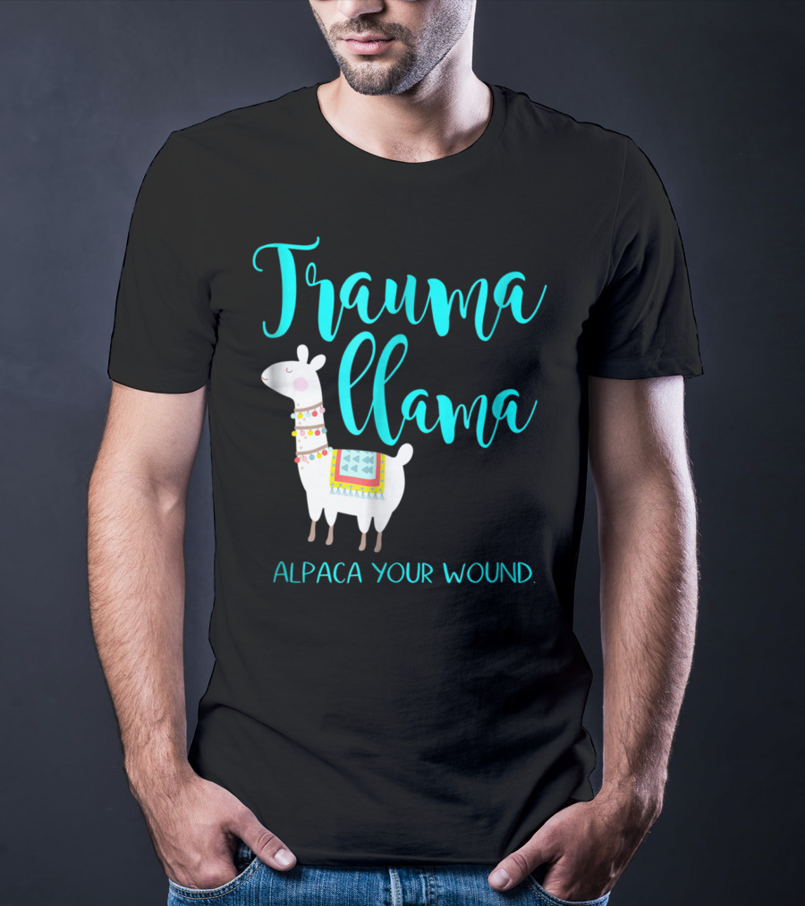 Trauma Llama Alpaca Your Wound Nurse Pun Funny ER Nurse Alpa T-Shirt