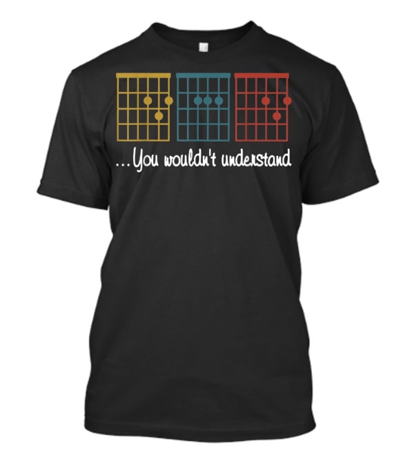 Vintage Guitar Chord Trio Dad You Wouldn't Understand T-Shirt