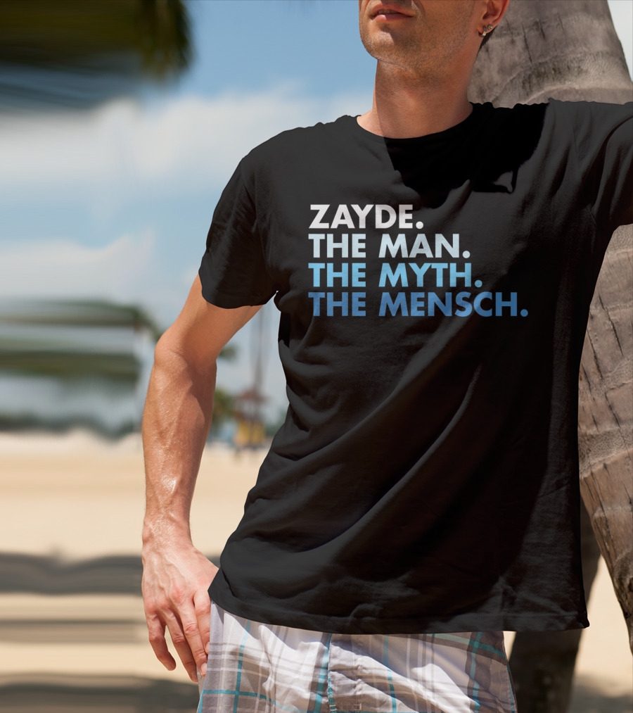 Zayde The Man The Myth The Mensch Classic Phrase T-Shirt