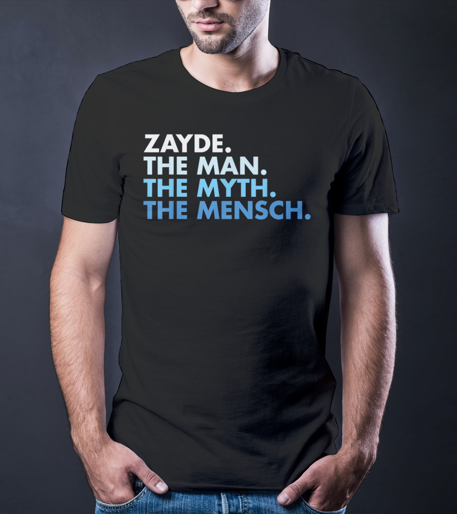 Zayde The Man The Myth The Mensch Classic Phrase T-Shirt