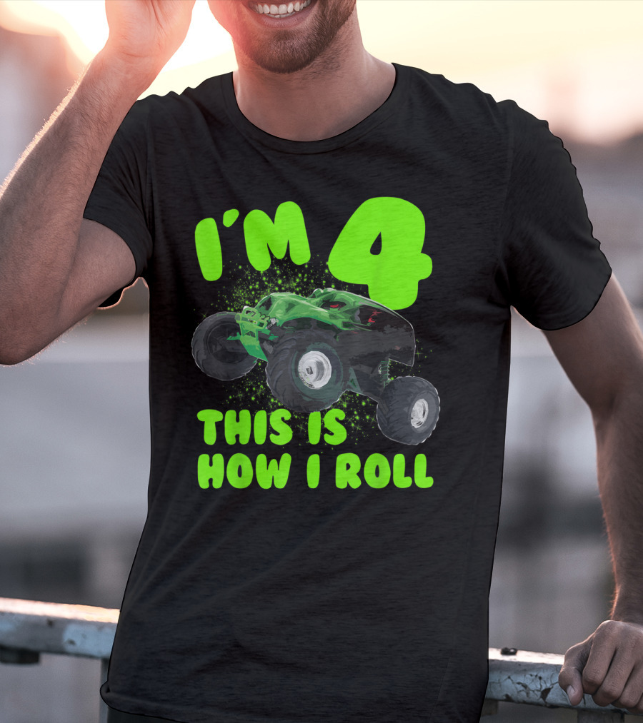 I'm 4 This Is How I Roll Monster Truck Birthday Party T-Shirt