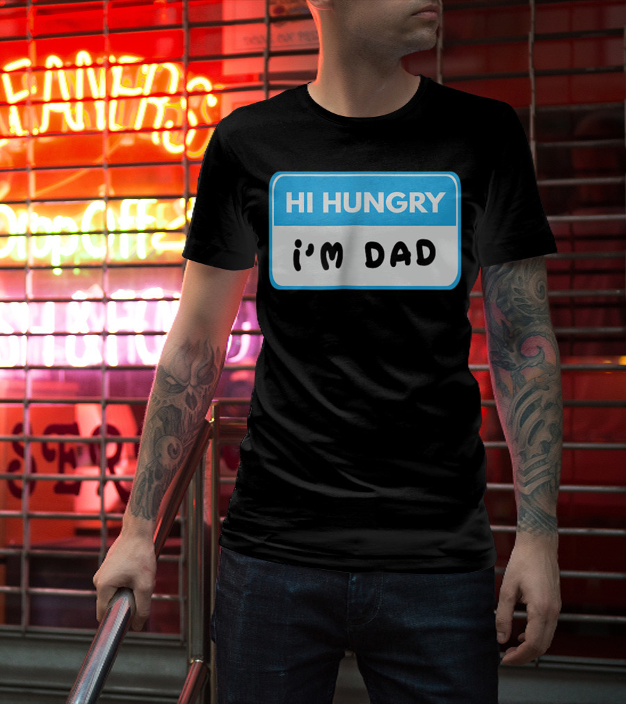 Hi Hungry I'm Dad Funny Dad Joke Label T-Shirt