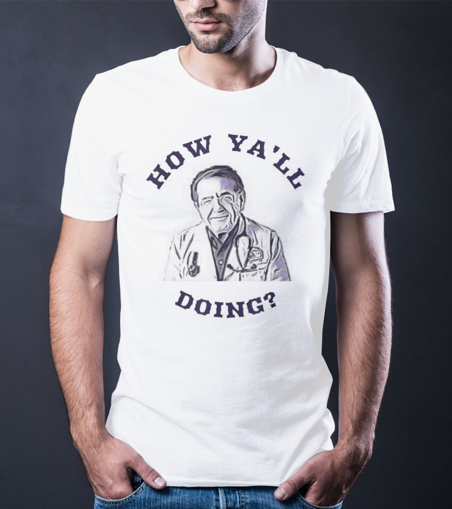 How Ya'll Doing Now Dieting Life With Doctor Iconography T-Shirt