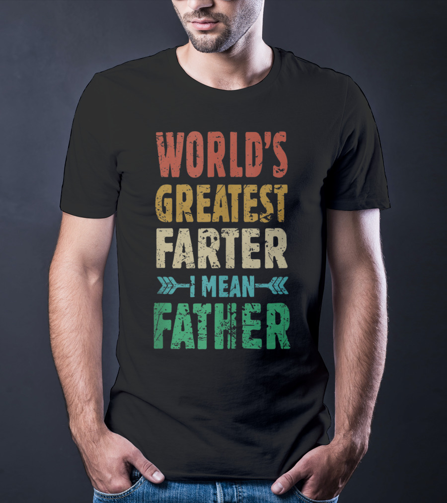 World's Greatest Farter I Mean Father T-Shirt