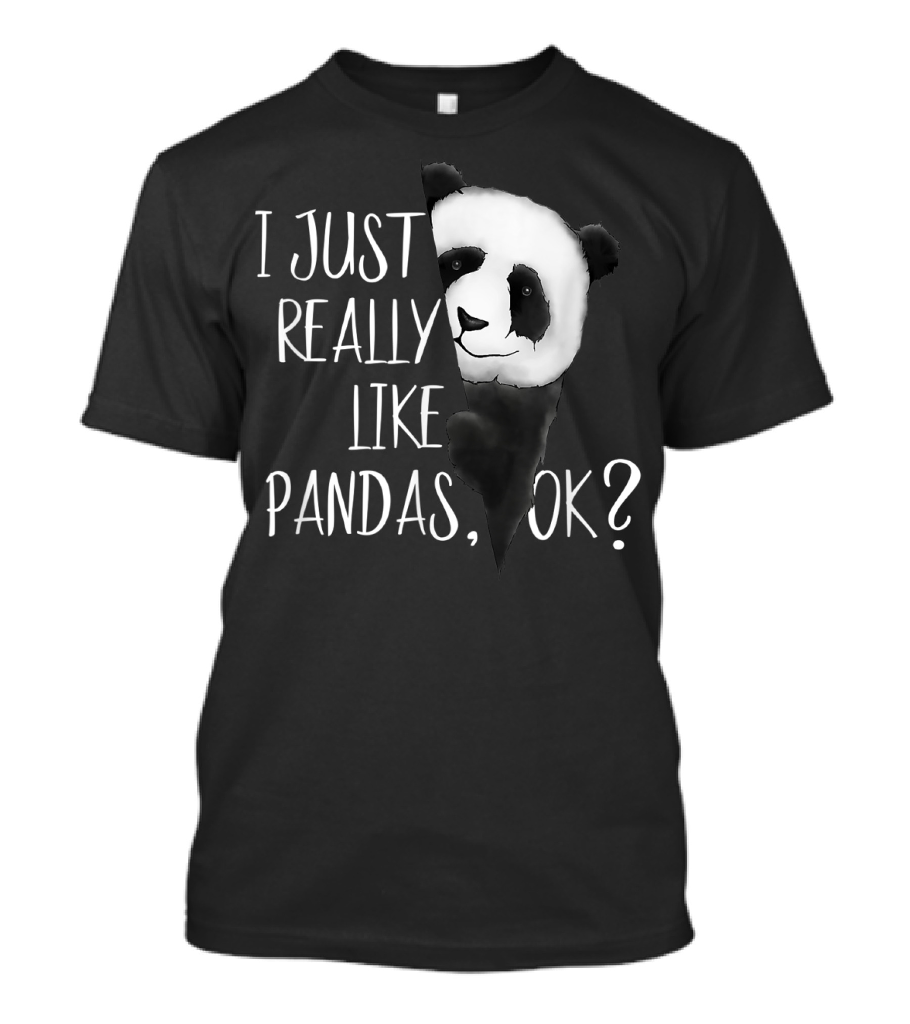 I Just Really Like Pandas OK Cute I Love Pandabea T-Shirt