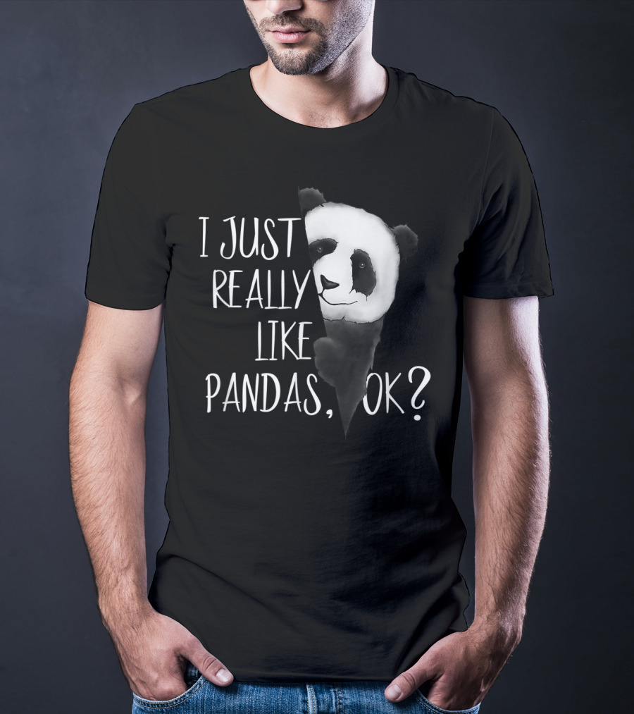 I Just Really Like Pandas OK Cute I Love Pandabea T-Shirt