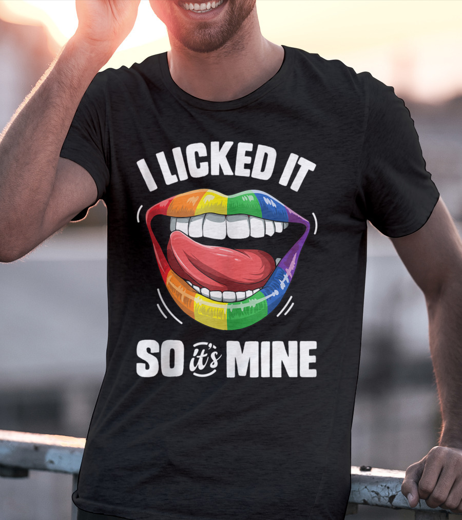 I Licked It So It's Mine Funny Lesbian Gay Pride Rainbow Lips T-Shirt