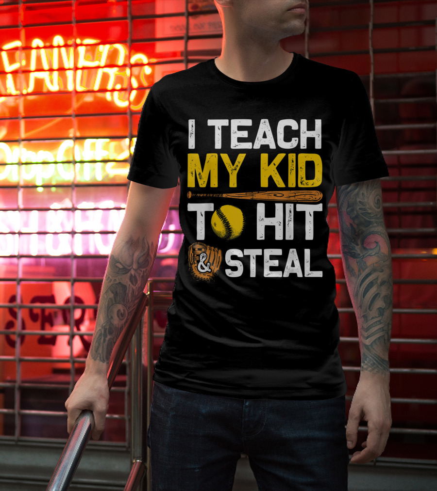 I Teach My Kid To Hit And Steal Softball T-Shirt