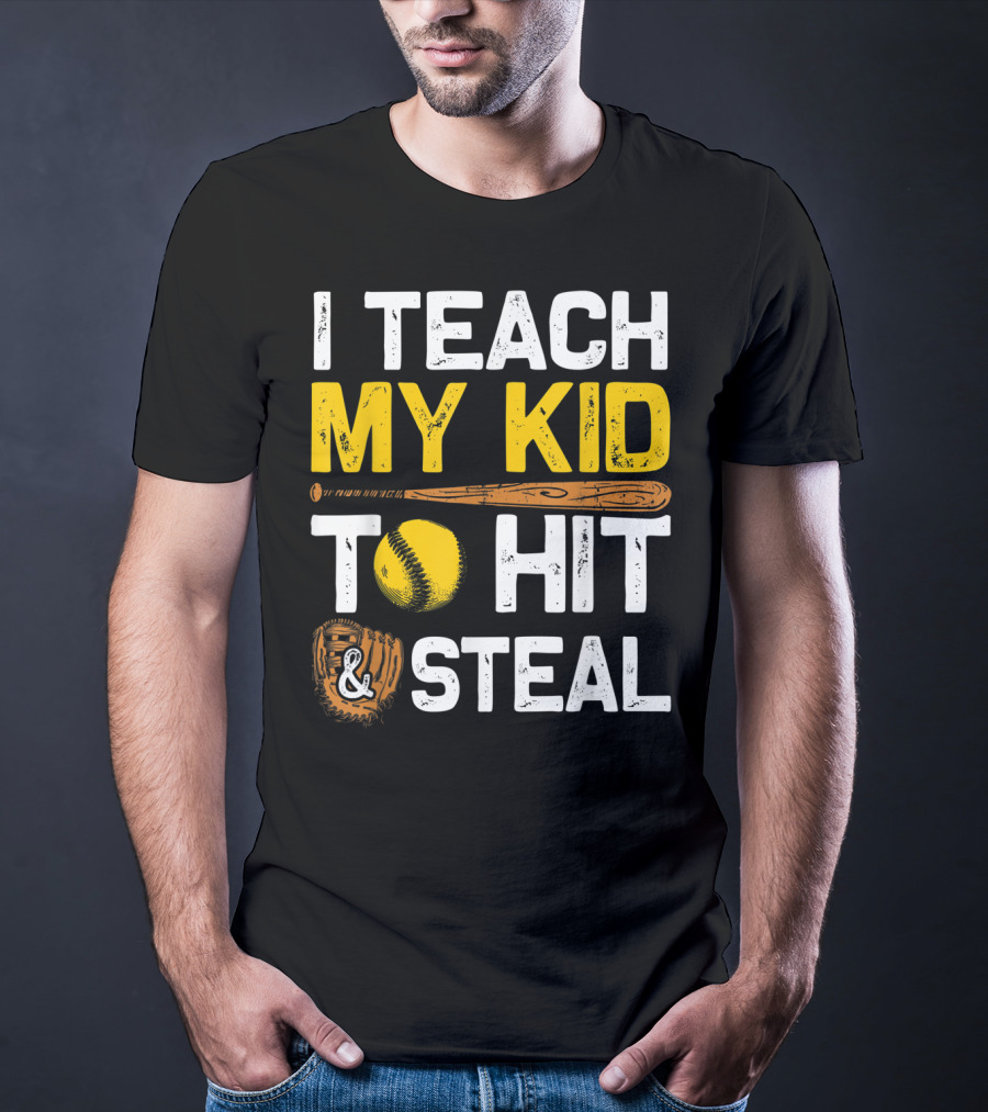 I Teach My Kid To Hit And Steal Softball T-Shirt