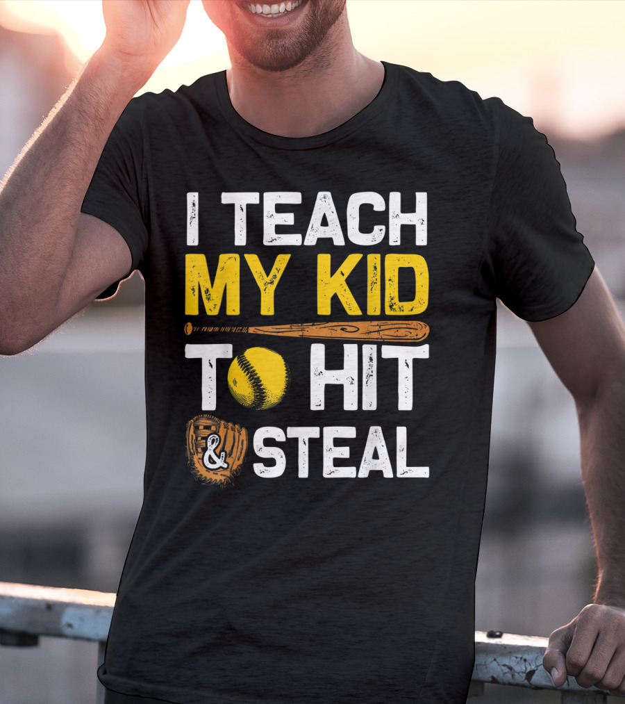 I Teach My Kid To Hit And Steal Softball T-Shirt