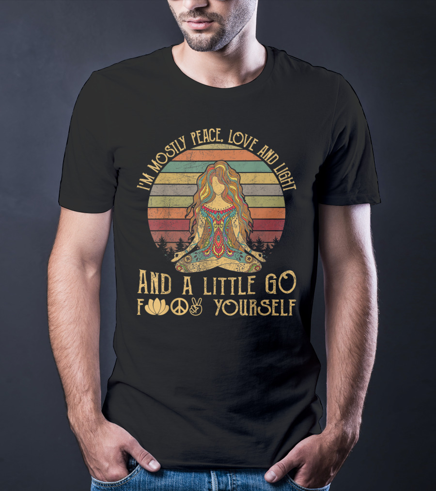 I'm Mostly Peace Love And Light And A Little Go F*✌ Yourself Retro Hippie Meditating Woman T-Shirt