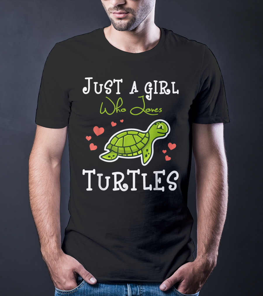 Just A Girl Who Loves Turtles With Heart Accents And Green Turtle T-Shirt