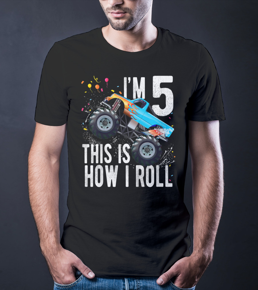 I'm 5 This Is How I Roll Monster Truck Birthday Boy 5th T-Shirt