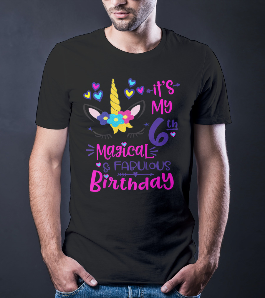 It's My 6th Magical Fabulous Birthday Unicorn Hearts T-Shirt