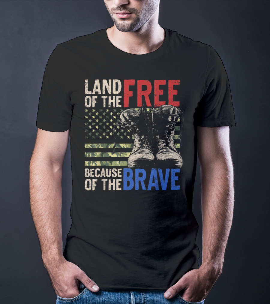 Land Of The Free Because Of The Brave American Flag And Military Boots T-Shirt