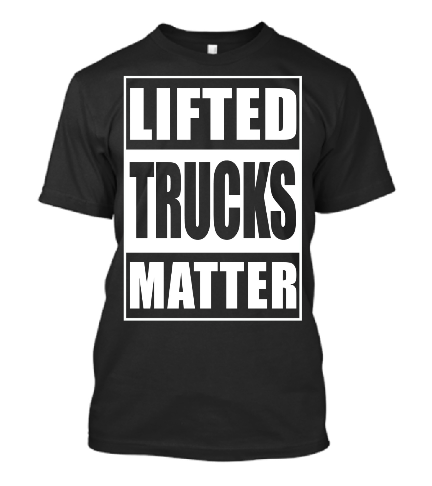 Lifted Trucks Matter Classic Text T-Shirt
