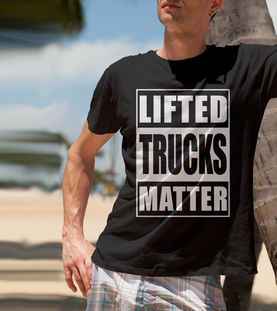 Lifted Trucks Matter Classic Text T-Shirt