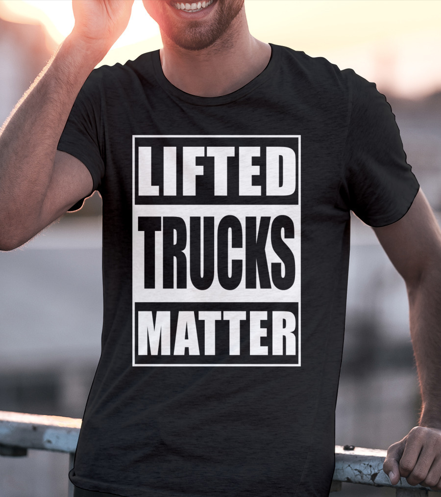Lifted Trucks Matter Classic Text T-Shirt