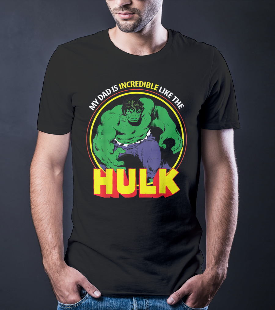My Dad Is Incredible Like The Hulk Marvel T-Shirt