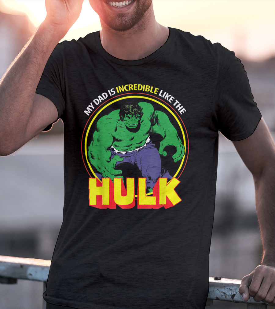 My Dad Is Incredible Like The Hulk Marvel T-Shirt