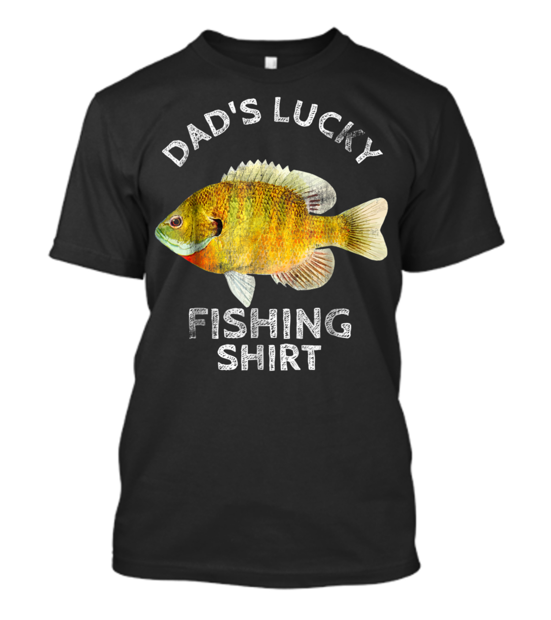 Dad's Lucky Fishing Shirt Bream Bluegil T-Shirt