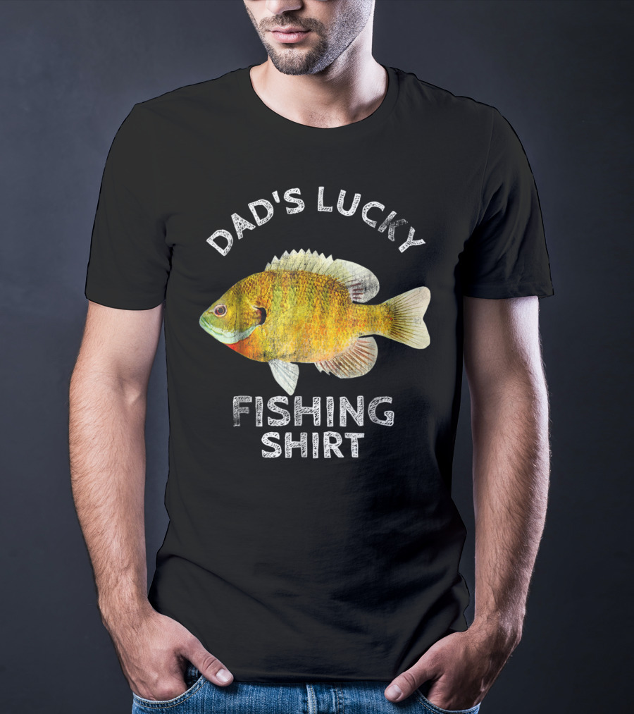 Dad's Lucky Fishing Shirt Bream Bluegil T-Shirt
