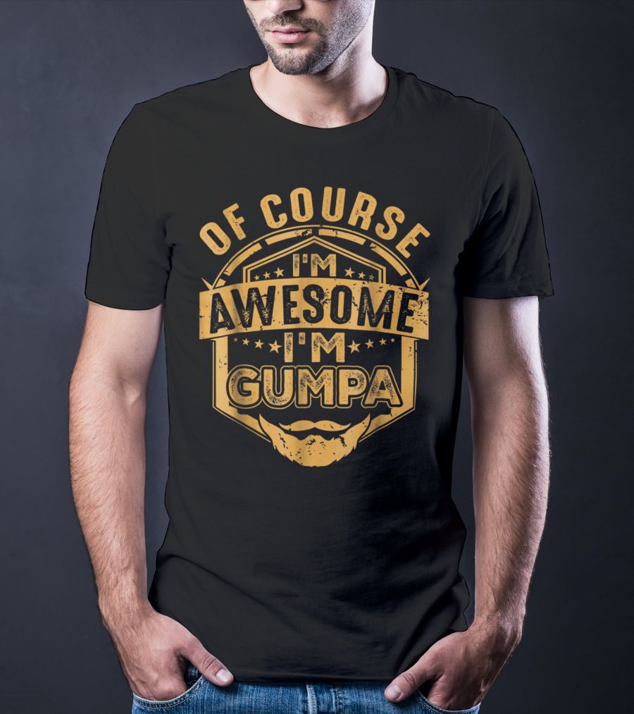Mens Of Course I'm Awesome I'm GUMPA T-Shirt
