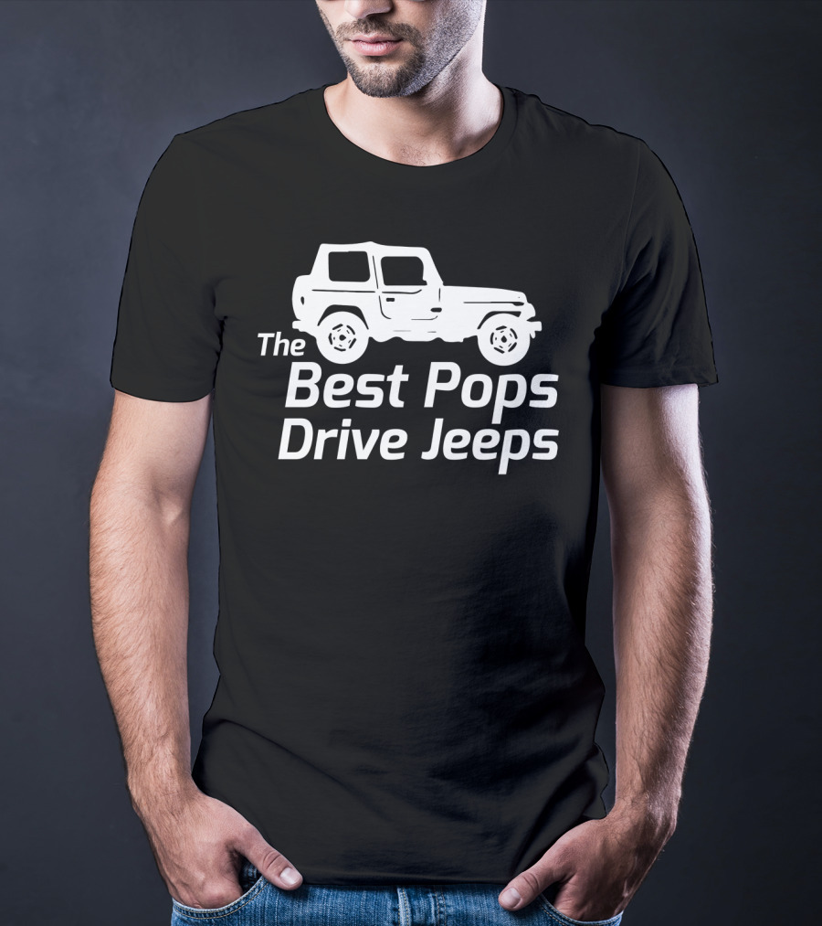 The Best Pops Drive Jeeps Mens Funny True T-Shirt