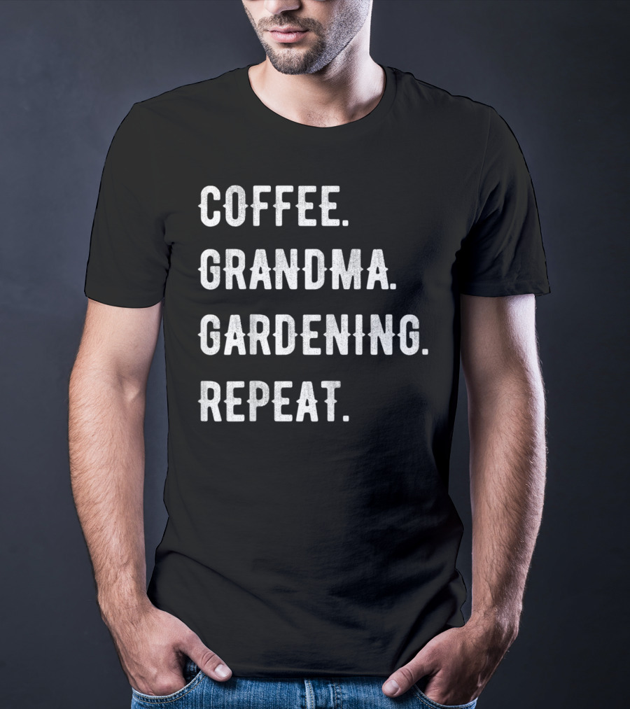 Mothers Day Coffee Grandma Gardening Repeat Celebrate Cherished Routine T-Shirt