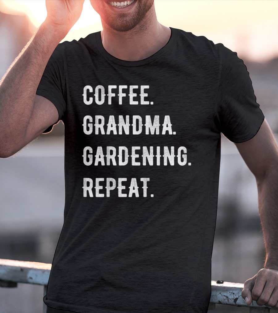 Mothers Day Coffee Grandma Gardening Repeat Celebrate Cherished Routine T-Shirt