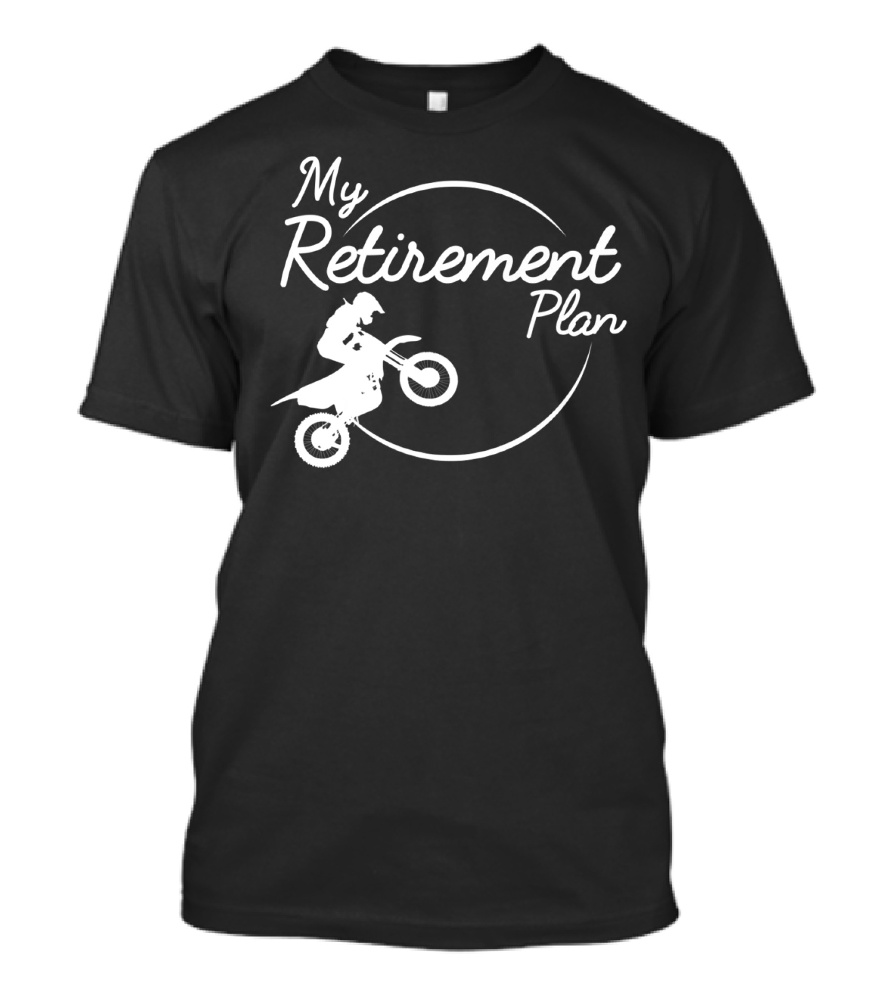 My Retirement Plan Motocross Dirt Bike Racing Biker T-Shirt