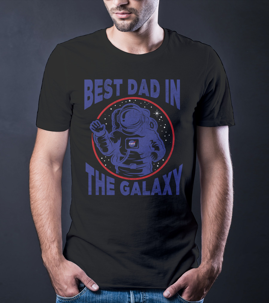 Best Dad In The Galaxy NASA Astronaut Space Stars T-Shirt