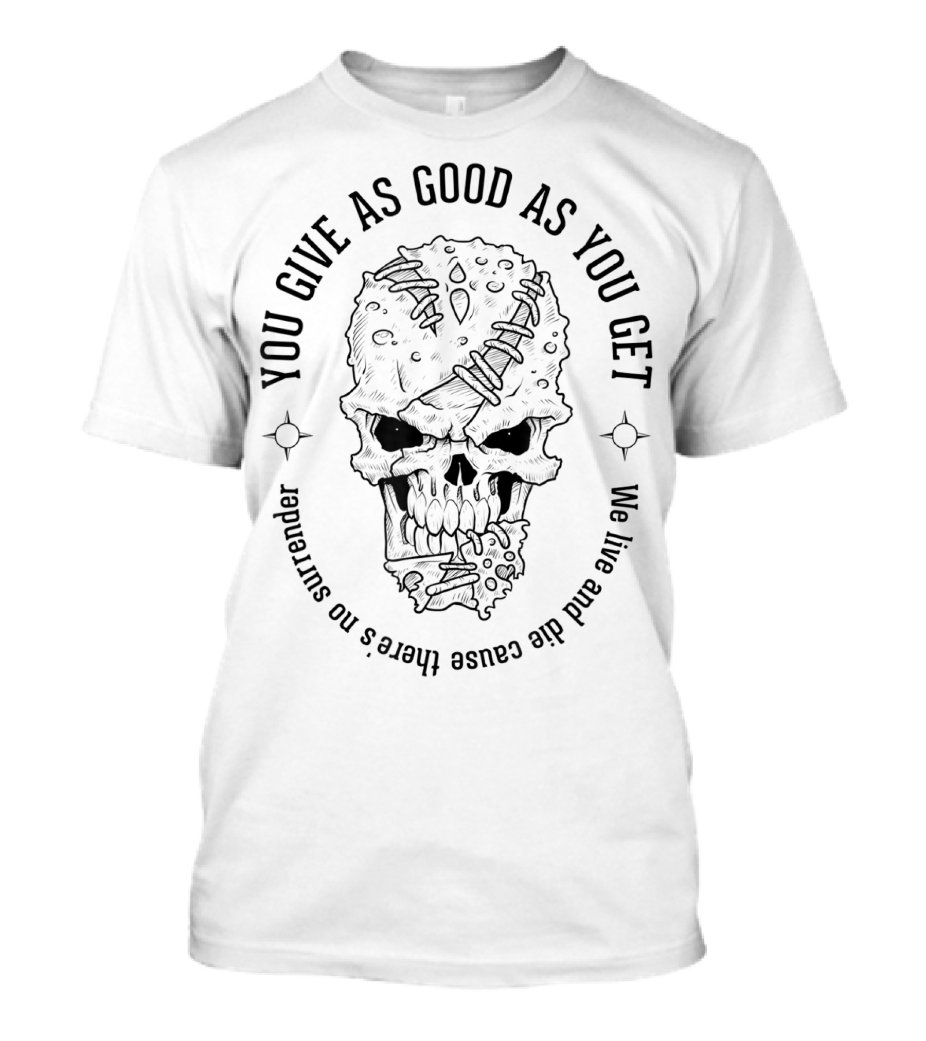 YOU GIVE AS GOOD AS YOU GET NO SURRENDER WE LIVE AND DIE CAUSE THERE’S NO SURRENDER JUDAS PRIEST T-Shirt