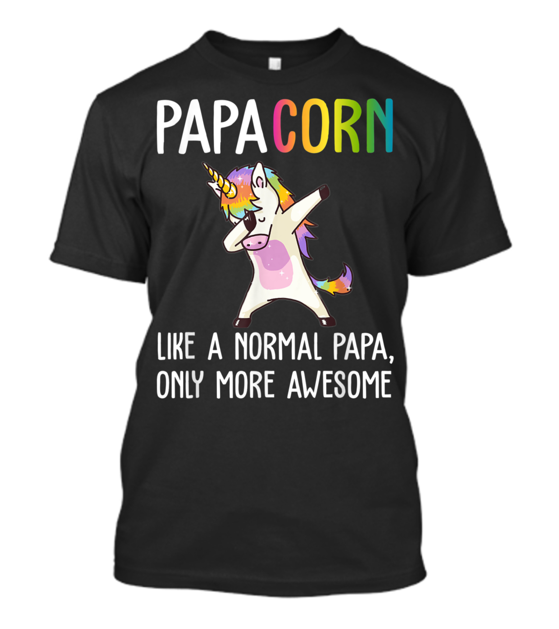 PAPACORN Like A Normal Papa Only More Awesome Dabbing Unicorn T-Shirt