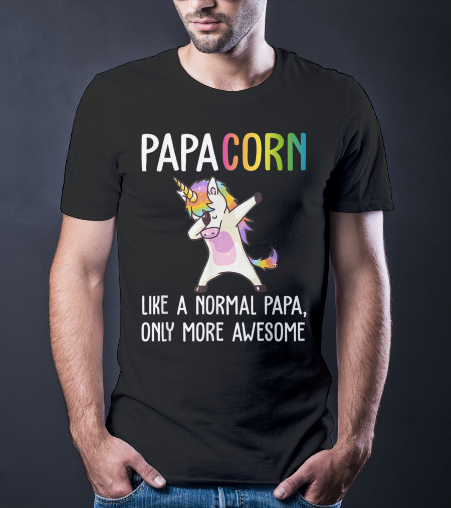 PAPACORN Like A Normal Papa Only More Awesome Dabbing Unicorn T-Shirt