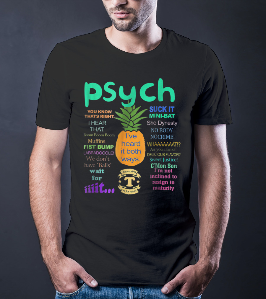 Psych Pineapple I've Heard It Both Ways Suck It No Body No Crime T-Shirt