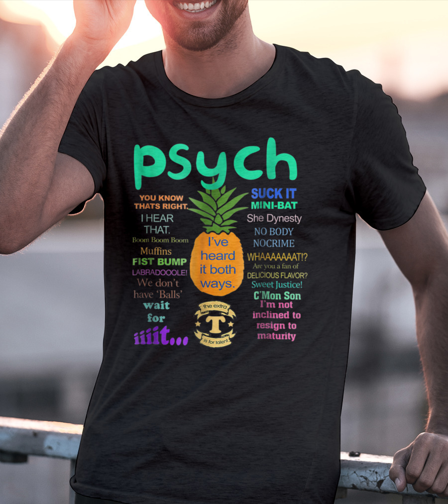Psych Pineapple I've Heard It Both Ways Suck It No Body No Crime T-Shirt