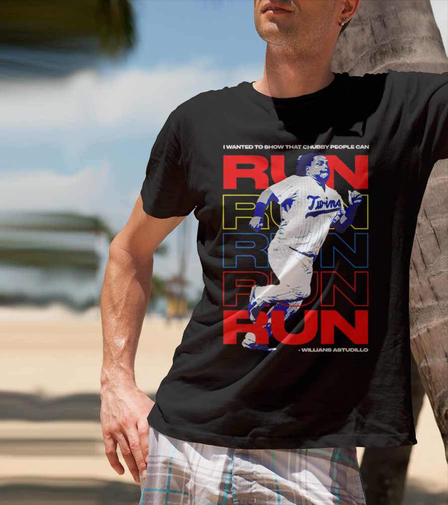I Wanted To Show That Chubby People Can Run Willians Astudillo Twins T-Shirt