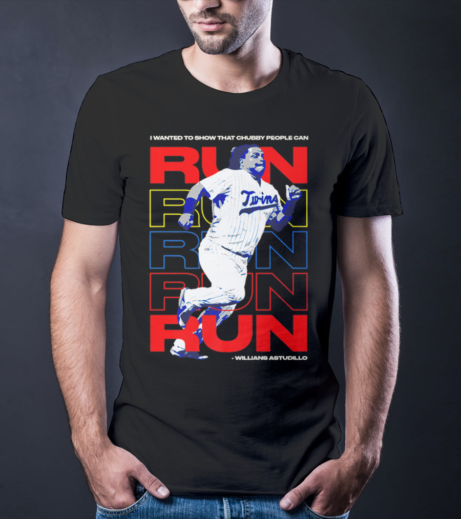 I Wanted To Show That Chubby People Can Run Willians Astudillo Twins T-Shirt