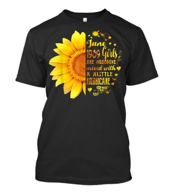 June 1959 Girls Are Sunshine Mixed With A Little Hurricane Sunflower T-Shirt