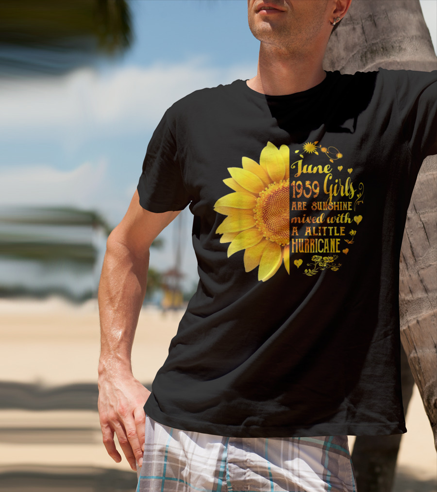 June 1959 Girls Are Sunshine Mixed With A Little Hurricane Sunflower T-Shirt