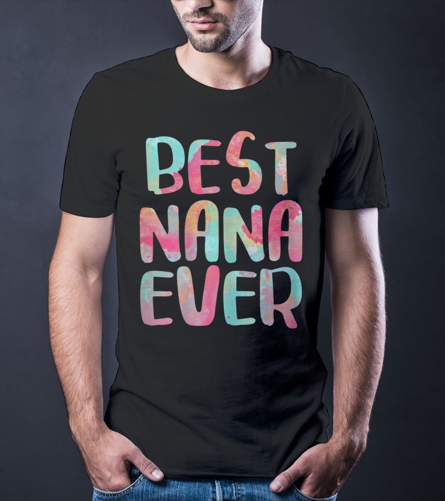 BEST NANA EVER Colorful Watercolor Lettering T-Shirt
