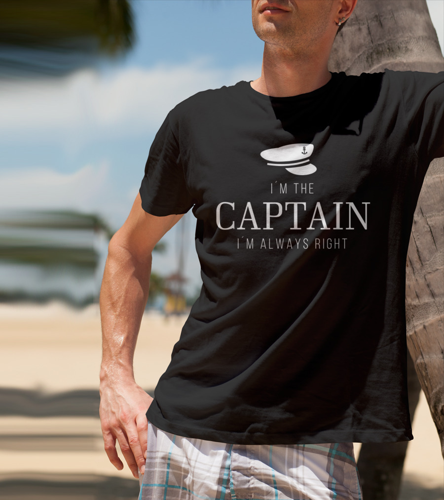 I'm The Captain I'm Always Right Boating Captain's Hat T-Shirt
