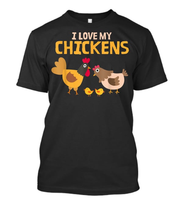 I Love My Chickens Hen Lovers With Cute Rooster And Chicks T-Shirt