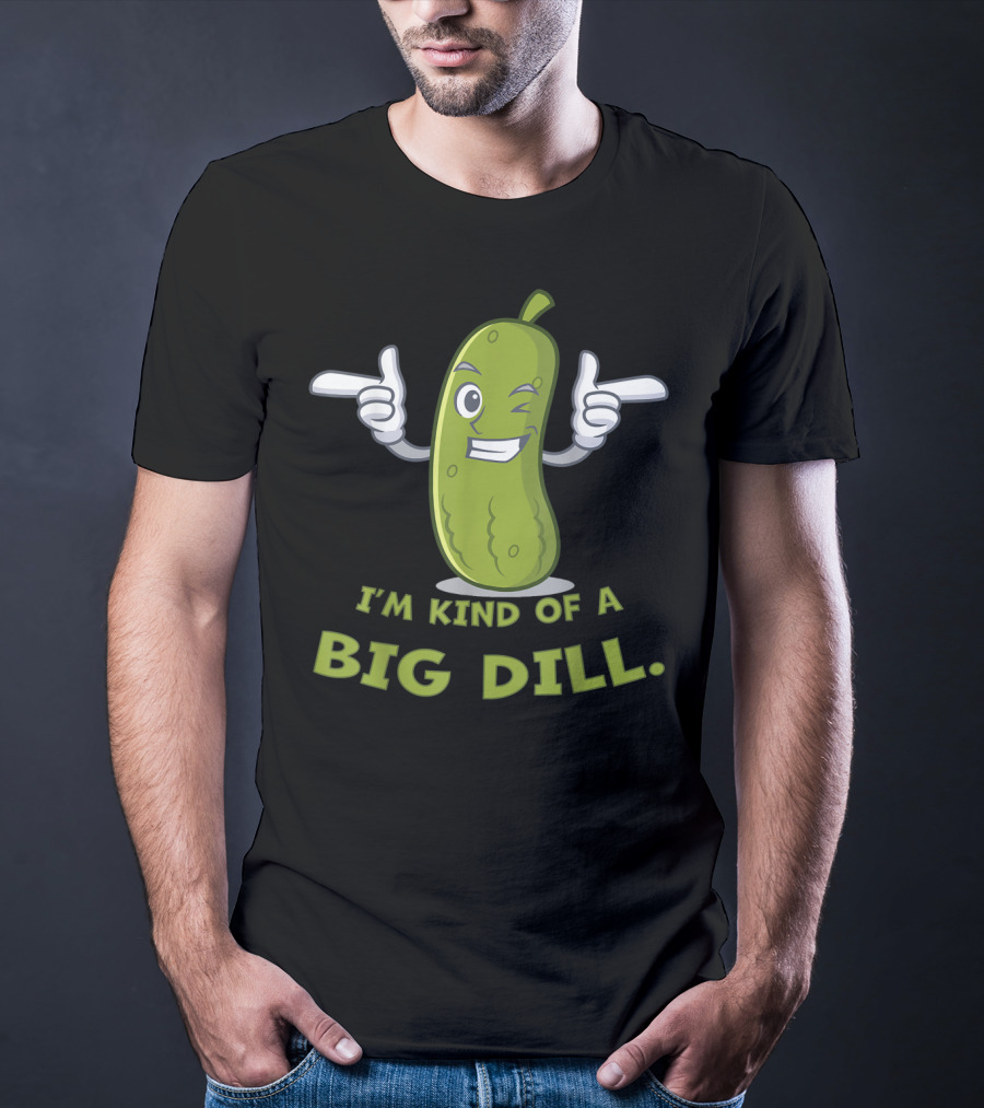 I'm Kind Of A Big Dill Pickle Winking Cartoon T-Shirt